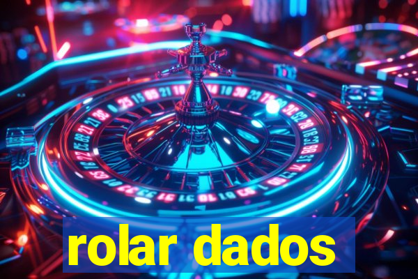 rolar dados